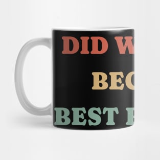 Did we just become best friend - Retro Color Mug